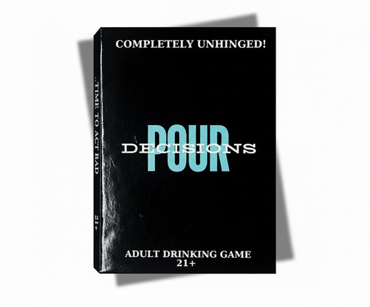 POUR Decisions Adult Drinking Game