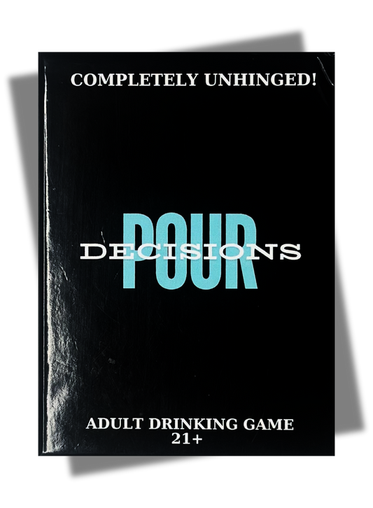 POUR Decisions Adult Drinking Game